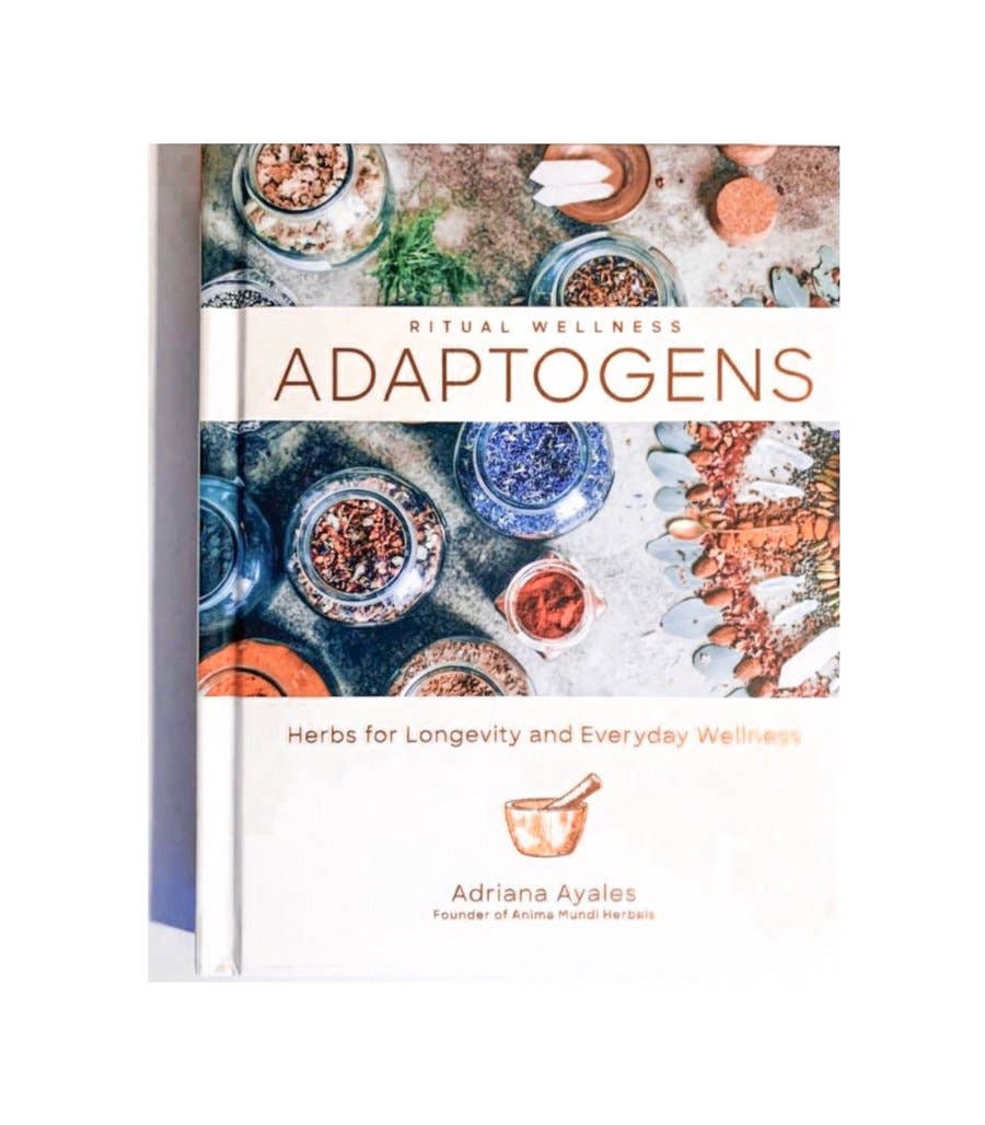 "ADAPTOGENS: Herbs for Longevity" Book by Adriana Ayales - Echo Market